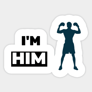 I'M HIM Sticker